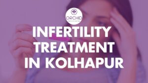 Infertility Treatment In Kolhapur