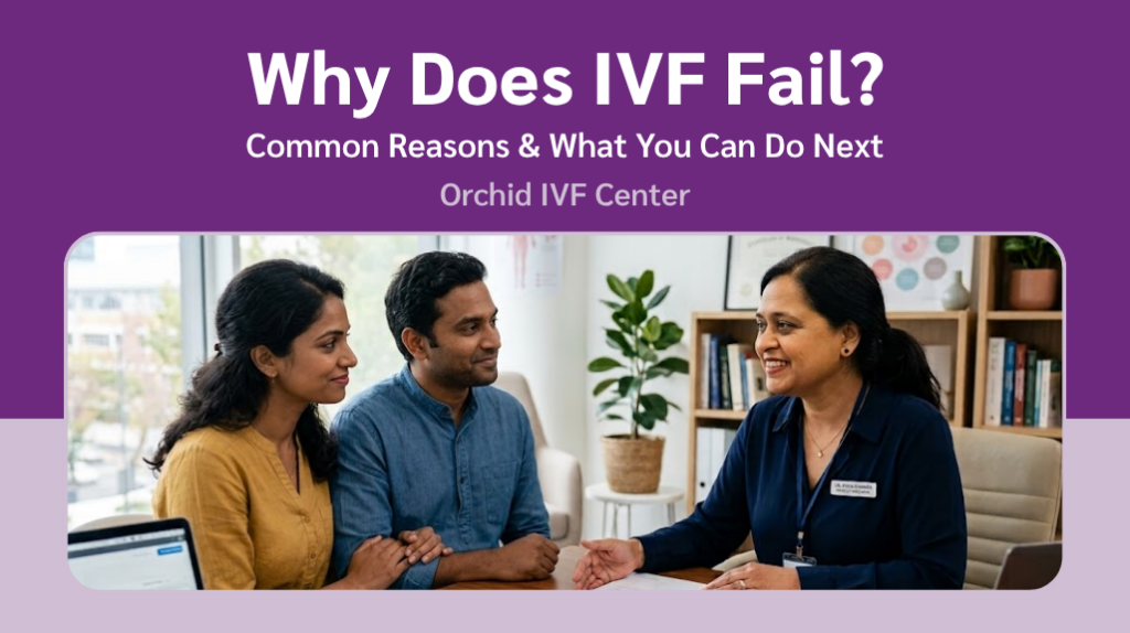 Common Reasons & What You Can Do Next-Orchid IVF