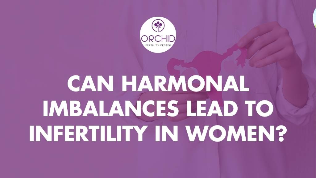 Understanding Hormonal Imbalances and Their Impact on Fertility